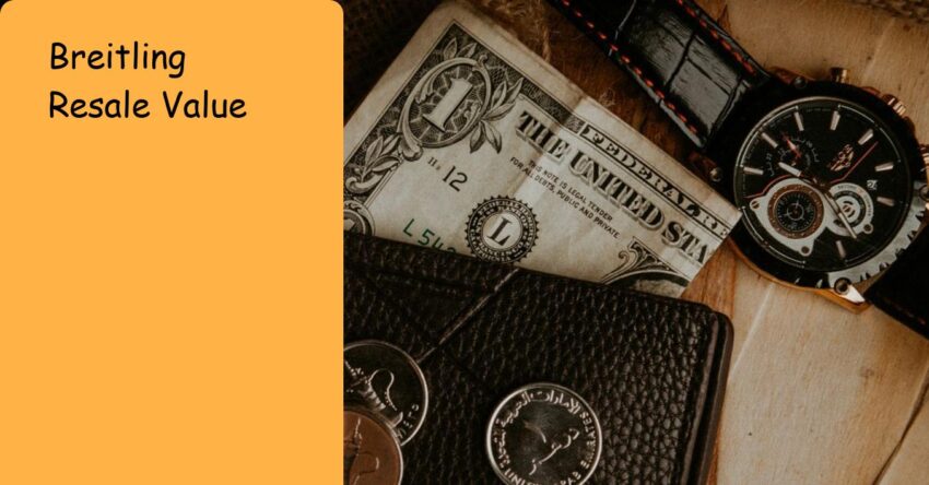 Breitling Resale Value: Proven Guide for Sellers & Buyers 2024