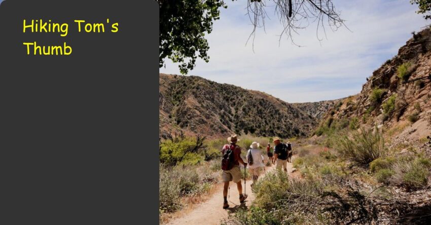 Hiking Tom's Thumb: Proven Guide for Group Hikers