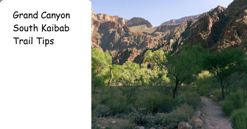 Grand Canyon South Kaibab Trail Tips: Expert Guide 2026